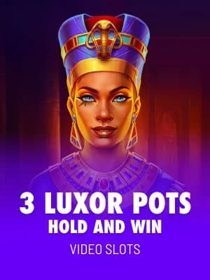 3 Luxor Pots Hold and Win