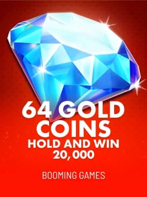 64 Gold Coins Hold and Win 20,000