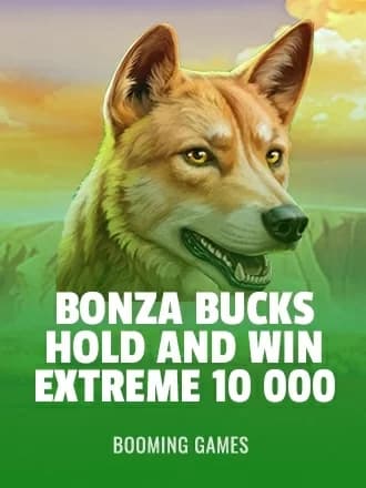Bonza Bucks Hold and Win Extreme 10,000