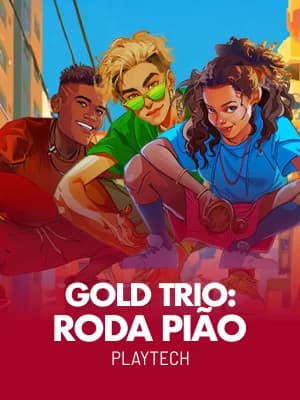 Gold Trio: Roda Pião™