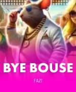 Bye Bouse