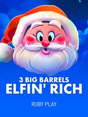 3 Big Barrels Elfin' Rich